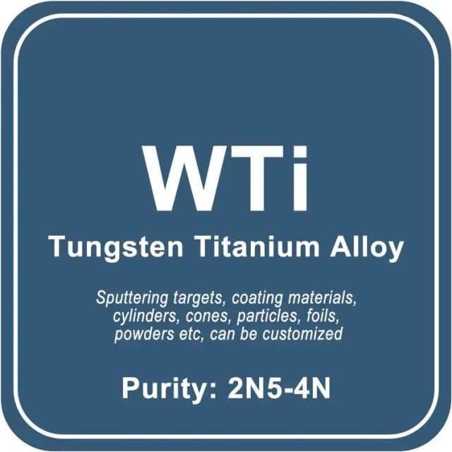 Cible de pulvérisation en alliage de tungstène-titane (WTi) / Poudre / Fil / Bloc / Granule