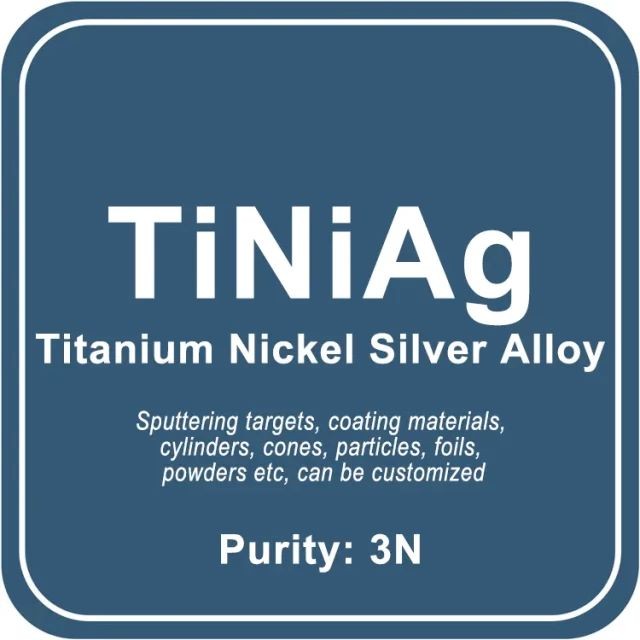 Objetivo de pulverización catódica de titanio, aleación de plata y níquel (TiNiAg), polvo, alambre, bloque, gránulos