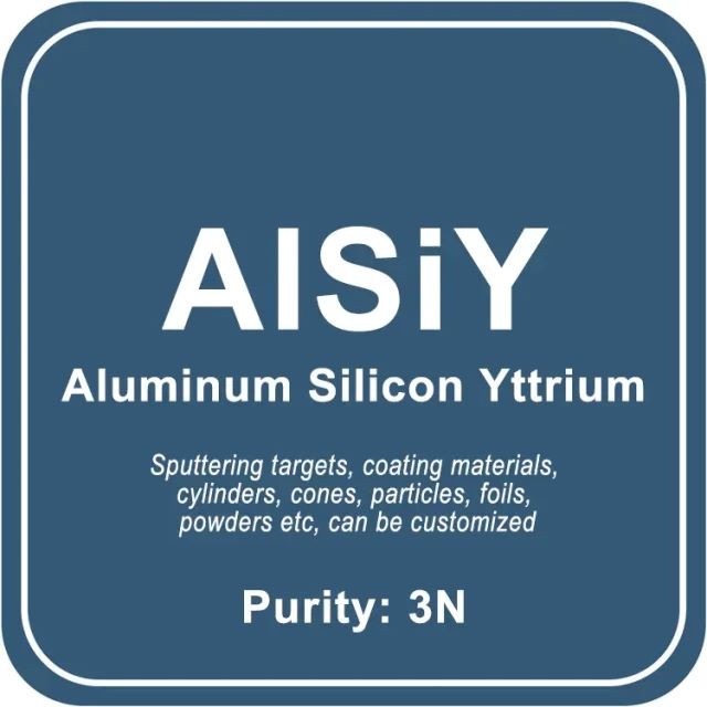 Liga de alumínio, silício e ítrio (AlSiY) Alvo de pulverização catódica / Pó / Fio / Bloco / Grânulo