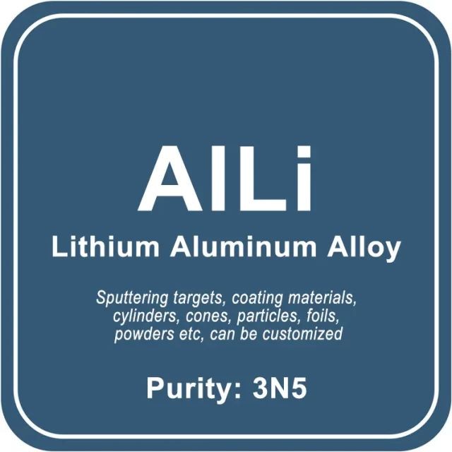リチウムアルミニウム合金(AlLi)スパッタリングターゲット/粉末/ワイヤー/ブロック/顆粒