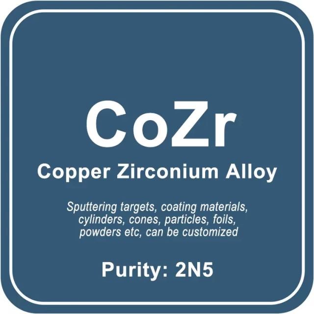 Aleación de cobre y circonio (CuZr) Objetivo de pulverización catódica / Polvo / Alambre / Bloque / Gránulo