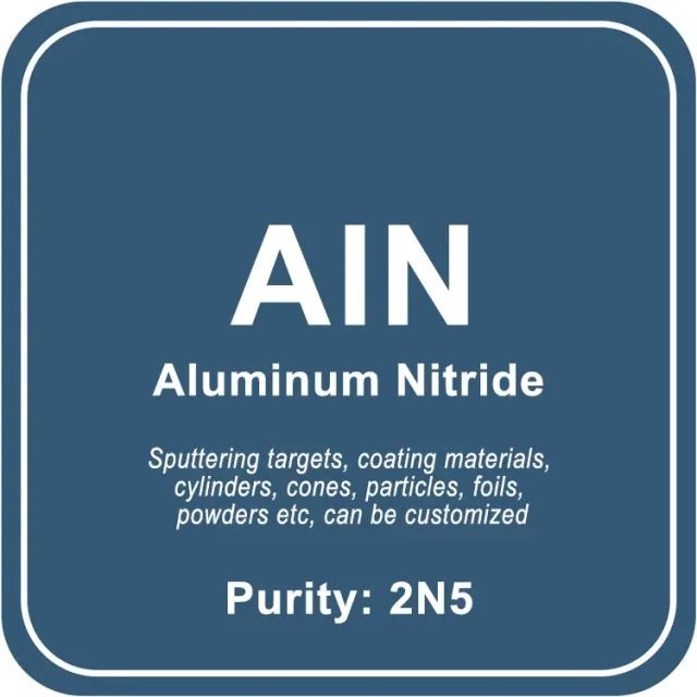 Blanco de pulverización catódica de nitruro de aluminio (AlN) / Polvo / Alambre / Bloque / Gránulo