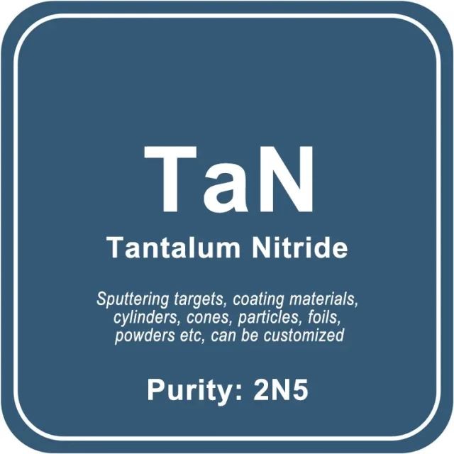 Blanco de pulverización catódica de nitruro de tantalio (TaN) / Polvo / Alambre / Bloque / Gránulo