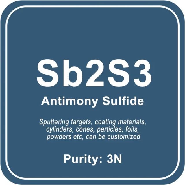 Sulfure d'antimoine (Sb2S3) Cible de pulvérisation / Poudre / Fil / Bloc / Granule