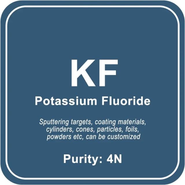 Potassium Fluoride (KF) Sputtering Target / Powder / Wire / Block / Granule