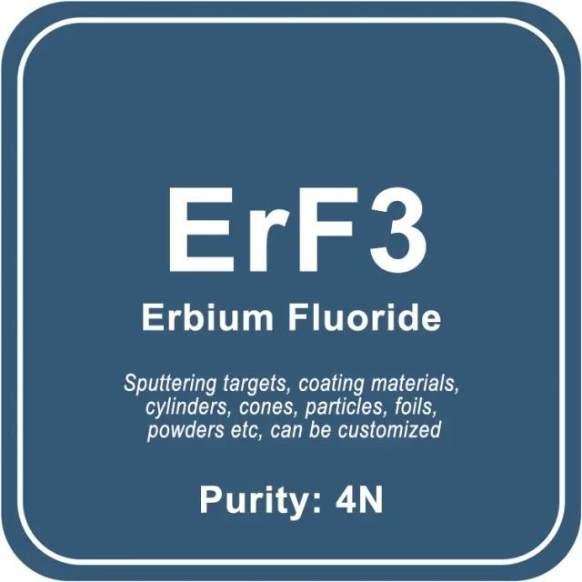 Cible de pulvérisation de fluorure d'erbium (ErF3) / Poudre / Fil / Bloc / Granule